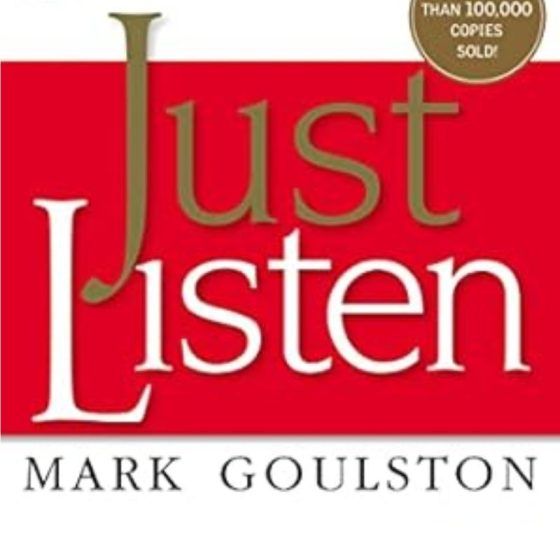 ​Just Listen: Discover the Secret to Getting Through to Absolutely Anyone 