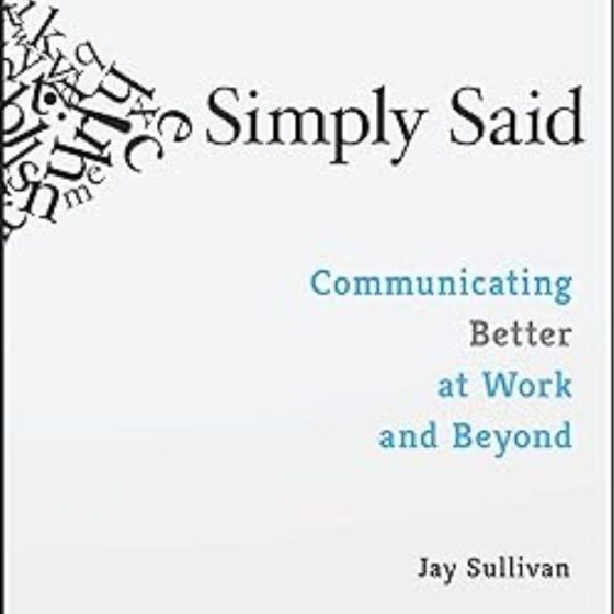 Simply Said: Communicating Better at Work and Beyond